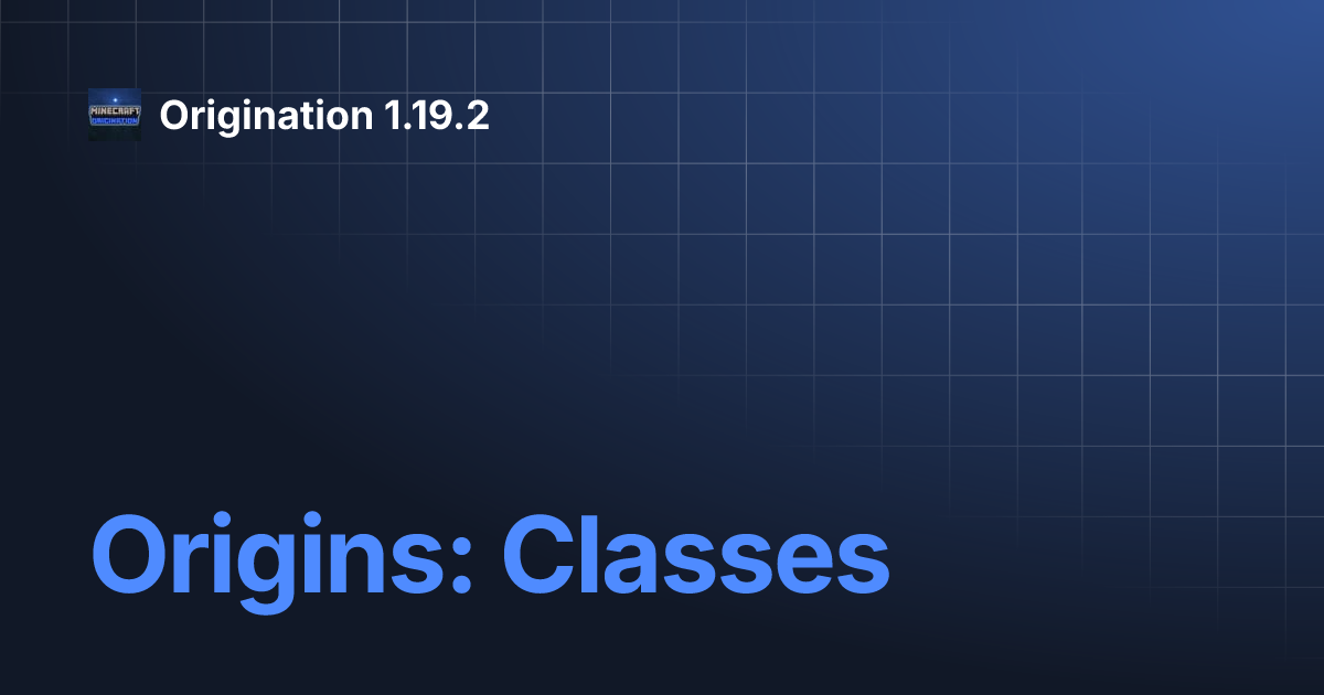 Origins: Classes | Origination 1.19.2